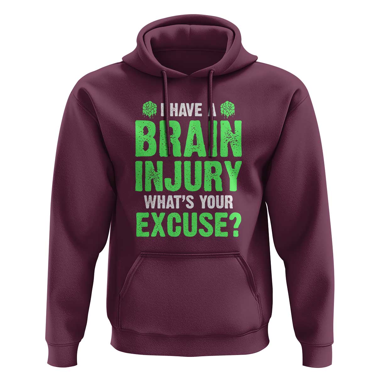 Traumatic Brain Injury Awareness Hoodie I Have A Brain Injury What's Your Excuse TBI Warrior