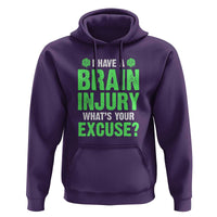 Traumatic Brain Injury Awareness Hoodie I Have A Brain Injury What's Your Excuse TBI Warrior