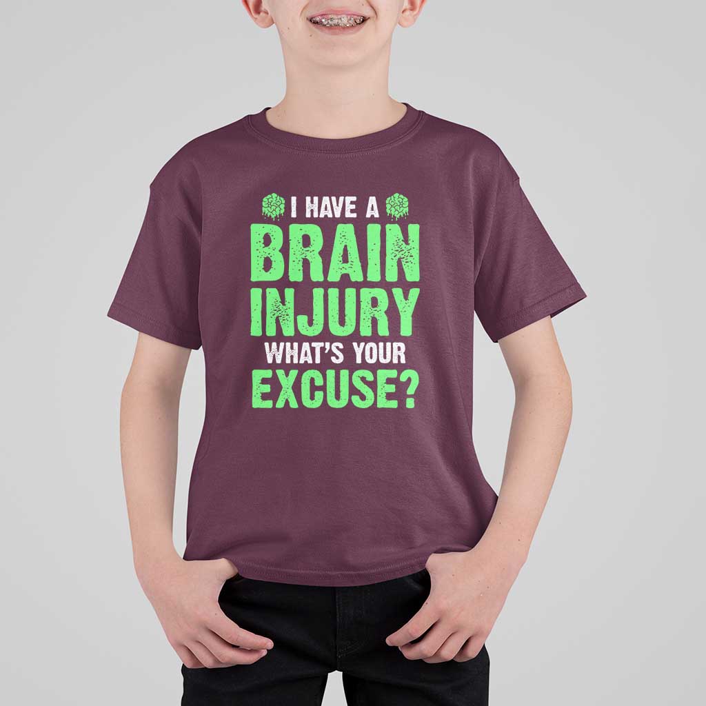 Traumatic Brain Injury Awareness T Shirt For Kid I Have A Brain Injury What's Your Excuse TBI Warrior
