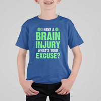 Traumatic Brain Injury Awareness T Shirt For Kid I Have A Brain Injury What's Your Excuse TBI Warrior