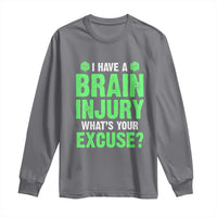 Traumatic Brain Injury Awareness Long Sleeve Shirt I Have A Brain Injury What's Your Excuse TBI Warrior