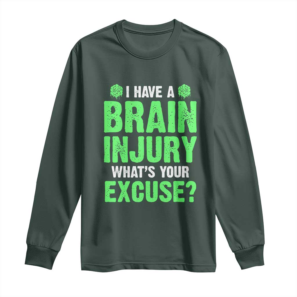Traumatic Brain Injury Awareness Long Sleeve Shirt I Have A Brain Injury What's Your Excuse TBI Warrior