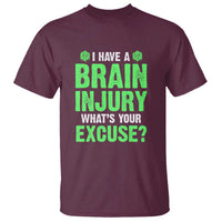 Traumatic Brain Injury Awareness T Shirt I Have A Brain Injury What's Your Excuse TBI Warrior