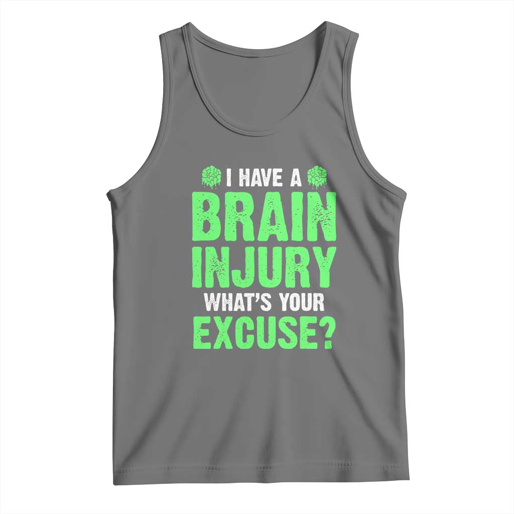 Traumatic Brain Injury Awareness Tank Top I Have A Brain Injury What's Your Excuse TBI Warrior