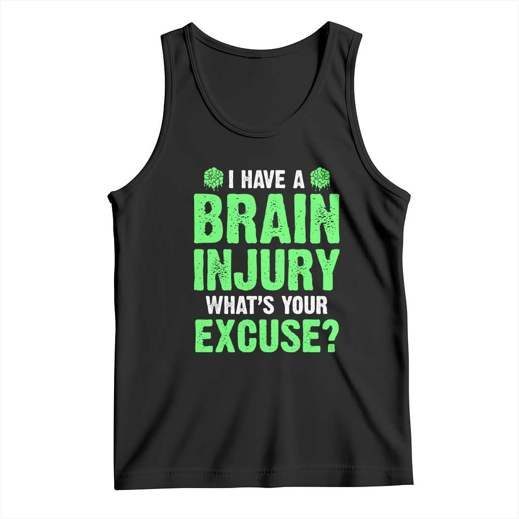Traumatic Brain Injury Awareness Tank Top I Have A Brain Injury What's Your Excuse TBI Warrior