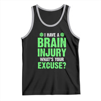 Traumatic Brain Injury Awareness Tank Top I Have A Brain Injury What's Your Excuse TBI Warrior