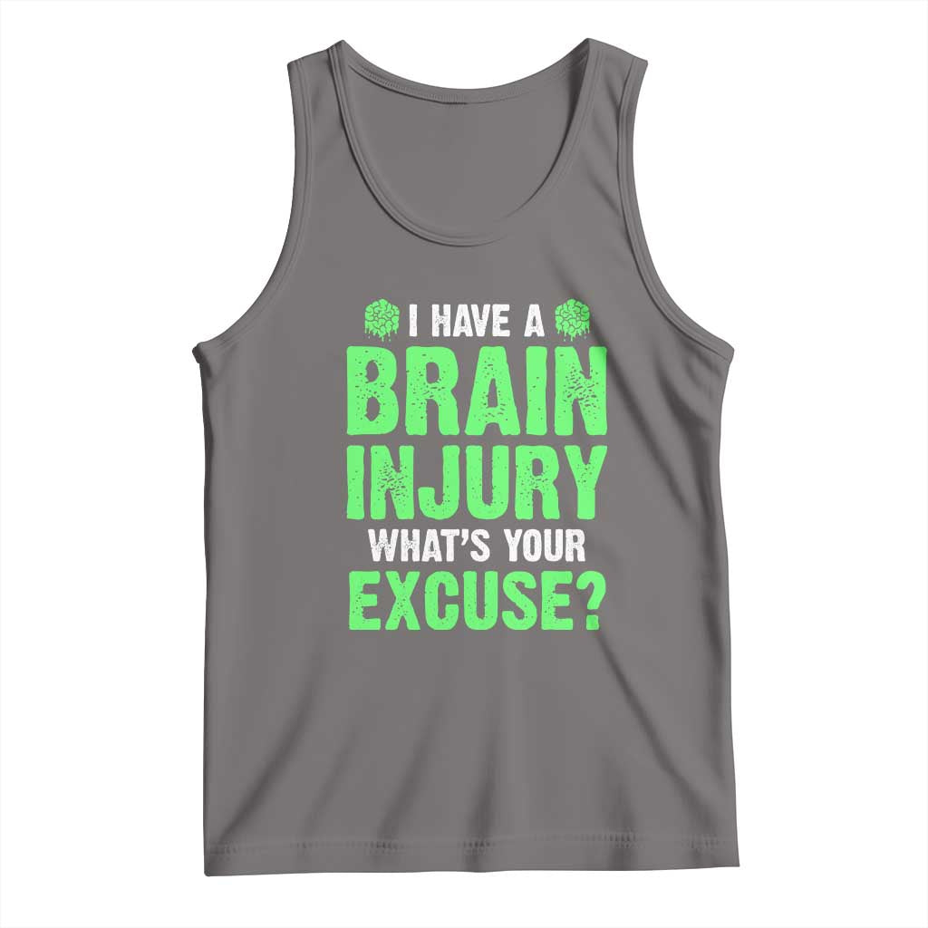 Traumatic Brain Injury Awareness Tank Top I Have A Brain Injury What's Your Excuse TBI Warrior