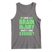 Traumatic Brain Injury Awareness Tank Top I Have A Brain Injury What's Your Excuse TBI Warrior