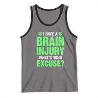 Traumatic Brain Injury Awareness Tank Top I Have A Brain Injury What's Your Excuse TBI Warrior