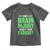 Traumatic Brain Injury Awareness Toddler T Shirt I Have A Brain Injury What's Your Excuse TBI Warrior
