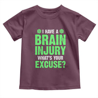 Traumatic Brain Injury Awareness Toddler T Shirt I Have A Brain Injury What's Your Excuse TBI Warrior