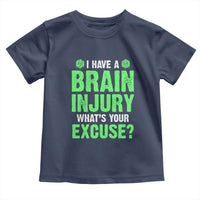 Traumatic Brain Injury Awareness Toddler T Shirt I Have A Brain Injury What's Your Excuse TBI Warrior