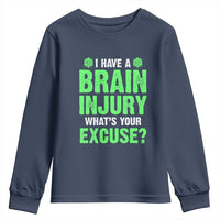 Traumatic Brain Injury Awareness Youth Sweatshirt I Have A Brain Injury What's Your Excuse TBI Warrior