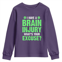 Traumatic Brain Injury Awareness Youth Sweatshirt I Have A Brain Injury What's Your Excuse TBI Warrior