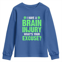 Traumatic Brain Injury Awareness Youth Sweatshirt I Have A Brain Injury What's Your Excuse TBI Warrior