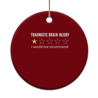 Traumatic Brain Injury Awareness Ceramic Ornament I Would Not Recommend TBI Warrior - Wonder Print Shop