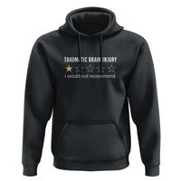 Traumatic Brain Injury Awareness Hoodie I Would Not Recommend TBI Warrior