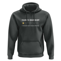 Traumatic Brain Injury Awareness Hoodie I Would Not Recommend TBI Warrior