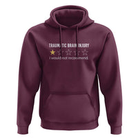 Traumatic Brain Injury Awareness Hoodie I Would Not Recommend TBI Warrior