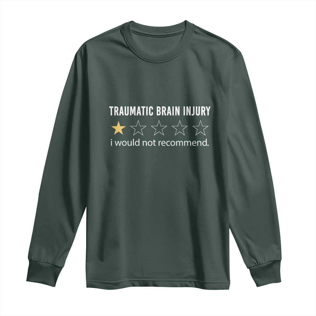 Traumatic Brain Injury Awareness Long Sleeve Shirt I Would Not Recommend TBI Warrior