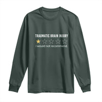 Traumatic Brain Injury Awareness Long Sleeve Shirt I Would Not Recommend TBI Warrior