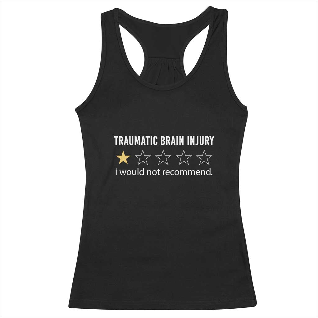 Traumatic Brain Injury Awareness Racerback Tank Top I Would Not Recommend TBI Warrior