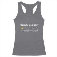 Traumatic Brain Injury Awareness Racerback Tank Top I Would Not Recommend TBI Warrior