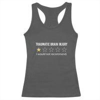 Traumatic Brain Injury Awareness Racerback Tank Top I Would Not Recommend TBI Warrior