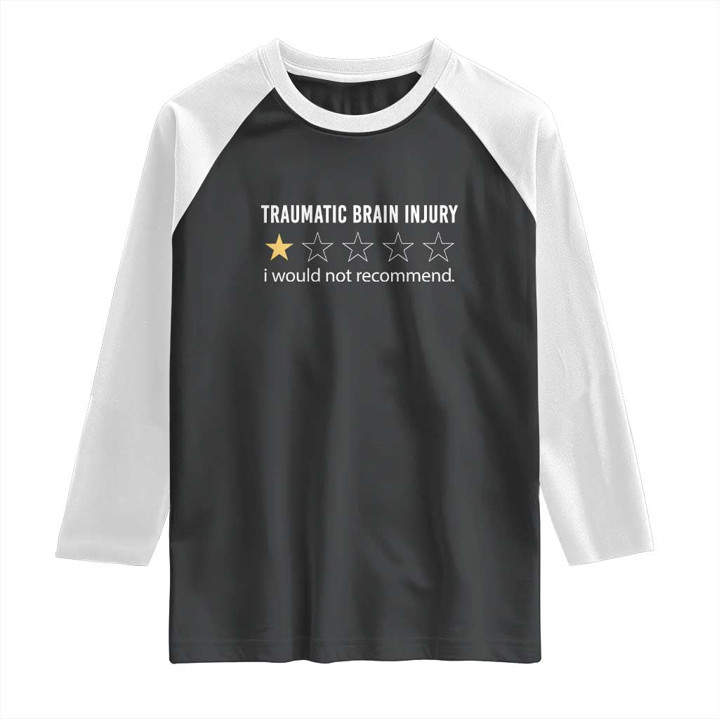 Traumatic Brain Injury Awareness Raglan Shirt I Would Not Recommend TBI Warrior