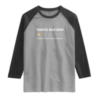 Traumatic Brain Injury Awareness Raglan Shirt I Would Not Recommend TBI Warrior
