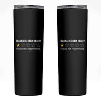 Traumatic Brain Injury Awareness Skinny Tumbler I Would Not Recommend TBI Warrior