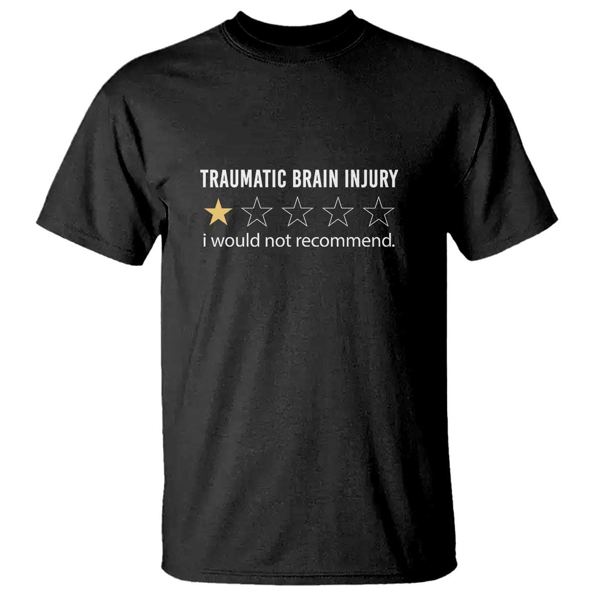 Traumatic Brain Injury Awareness T Shirt I Would Not Recommend TBI Warrior
