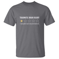 Traumatic Brain Injury Awareness T Shirt I Would Not Recommend TBI Warrior