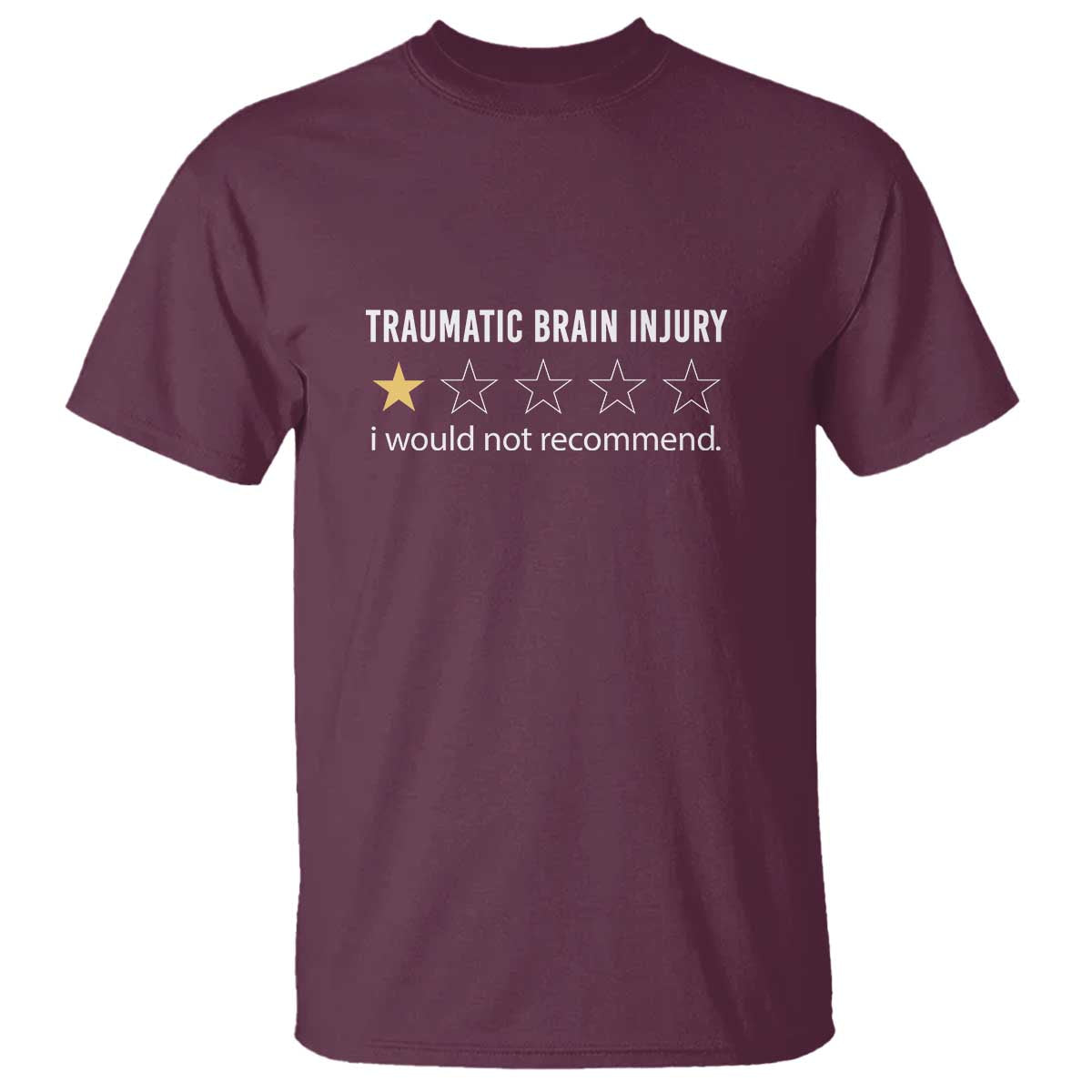Traumatic Brain Injury Awareness T Shirt I Would Not Recommend TBI Warrior