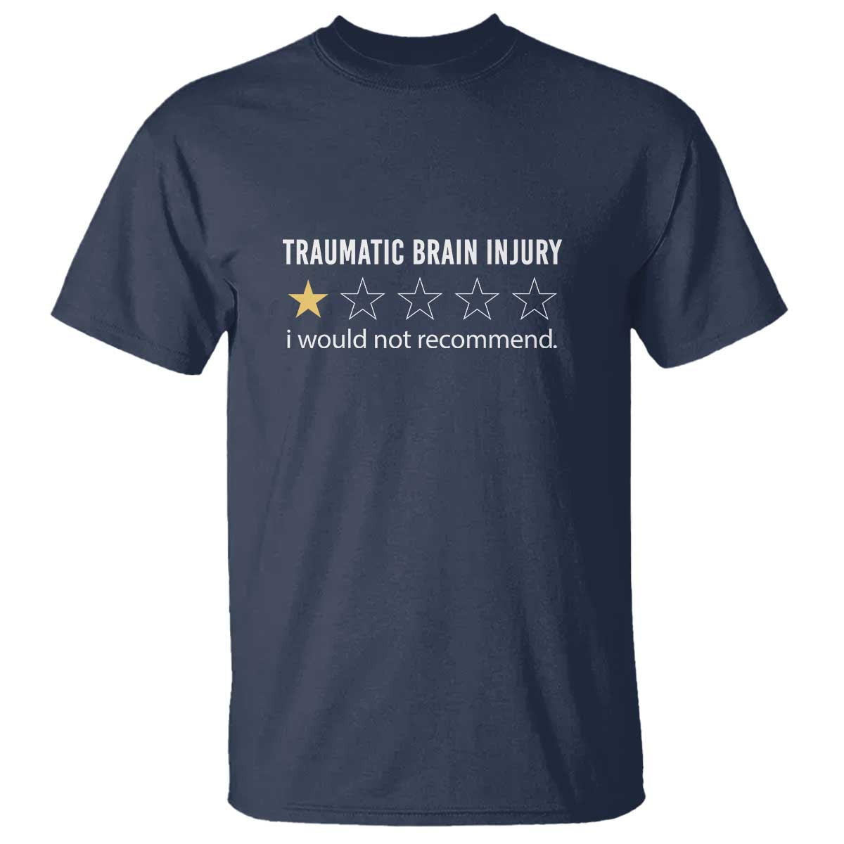 Traumatic Brain Injury Awareness T Shirt I Would Not Recommend TBI Warrior