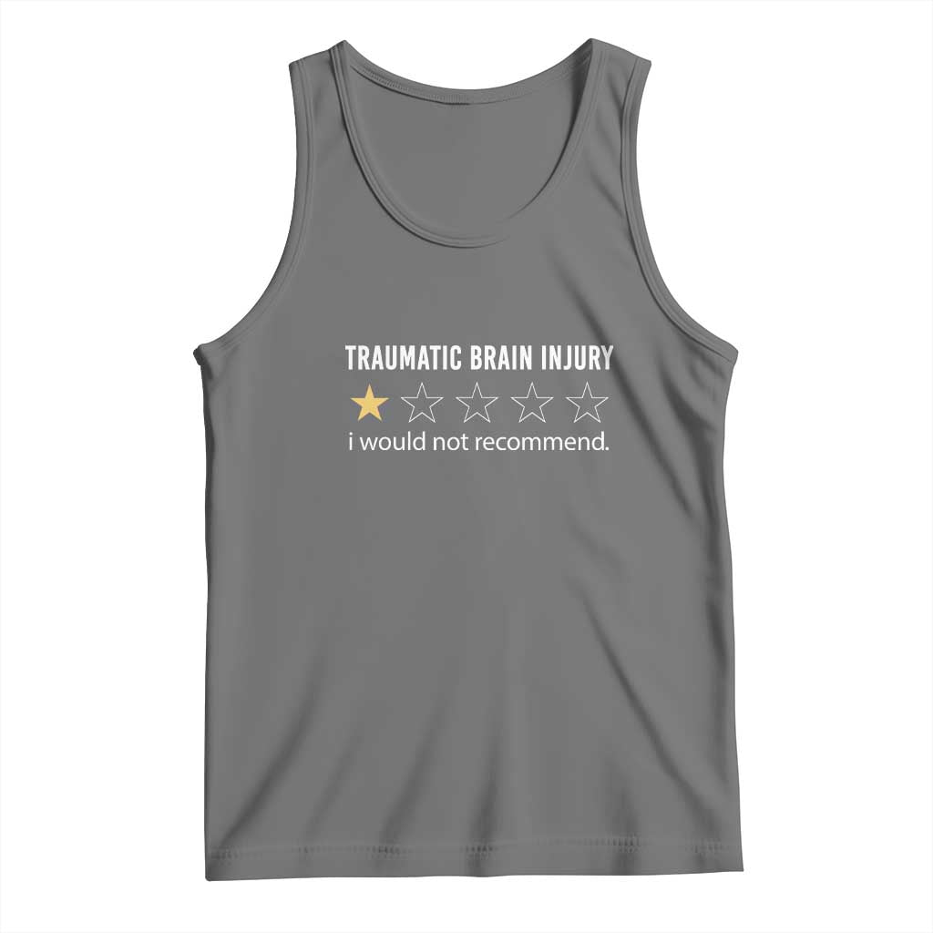 Traumatic Brain Injury Awareness Tank Top I Would Not Recommend TBI Warrior