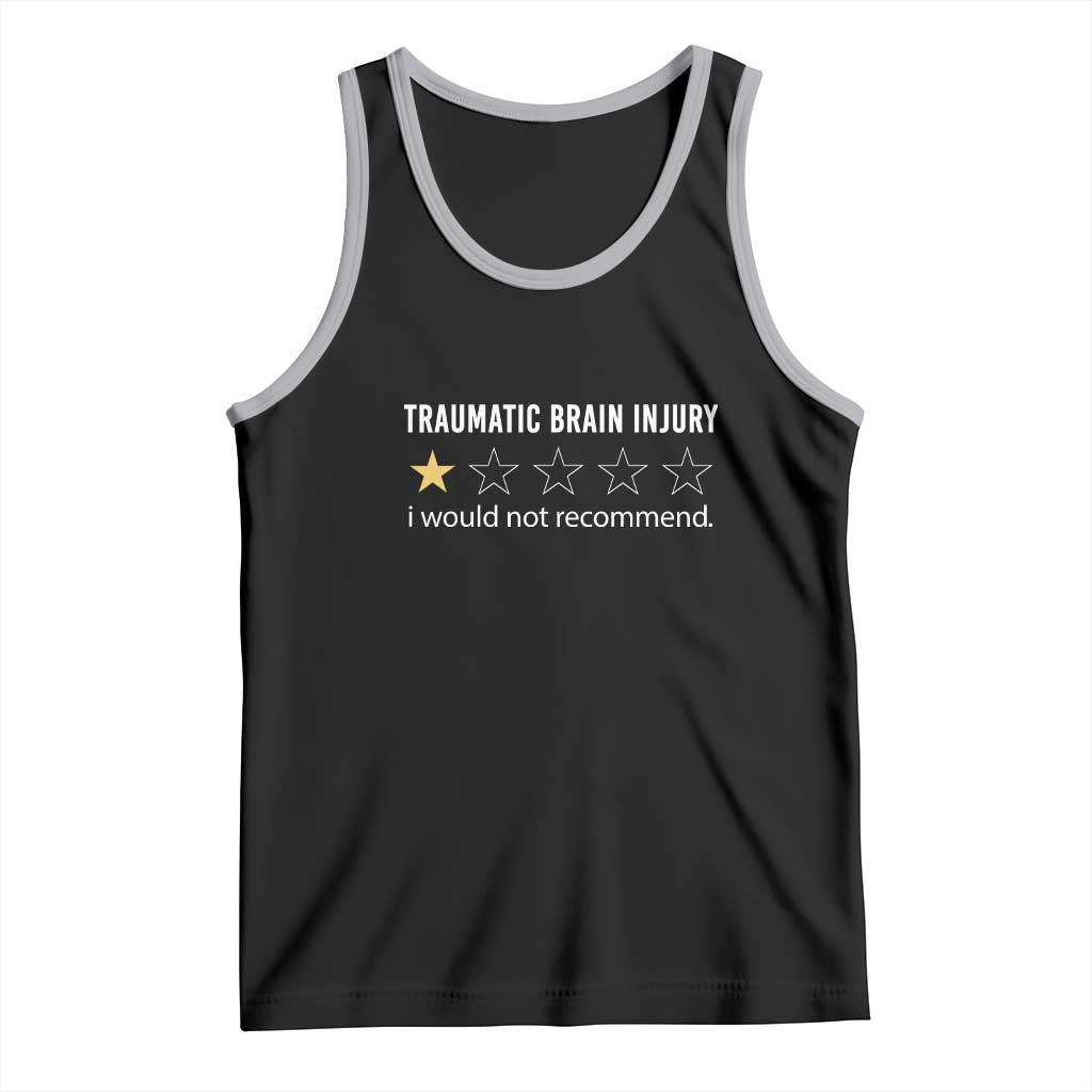 Traumatic Brain Injury Awareness Tank Top I Would Not Recommend TBI Warrior