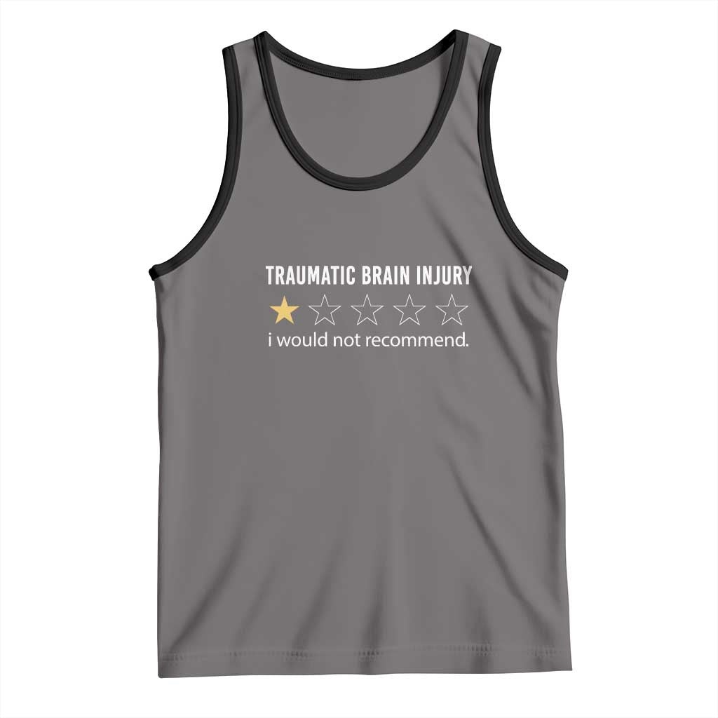 Traumatic Brain Injury Awareness Tank Top I Would Not Recommend TBI Warrior