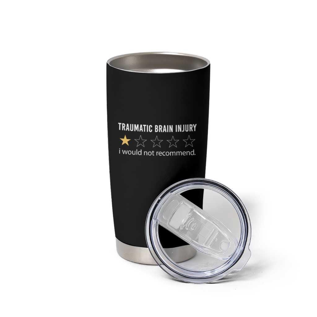 Traumatic Brain Injury Awareness Tumbler Cup I Would Not Recommend TBI Warrior