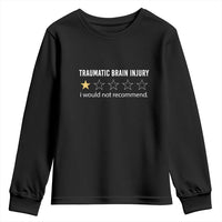 Traumatic Brain Injury Awareness Youth Sweatshirt I Would Not Recommend TBI Warrior