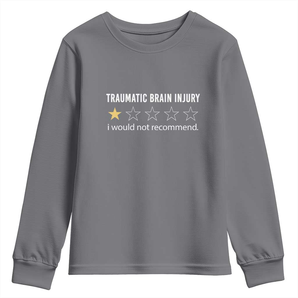 Traumatic Brain Injury Awareness Youth Sweatshirt I Would Not Recommend TBI Warrior