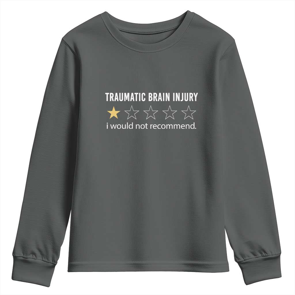 Traumatic Brain Injury Awareness Youth Sweatshirt I Would Not Recommend TBI Warrior