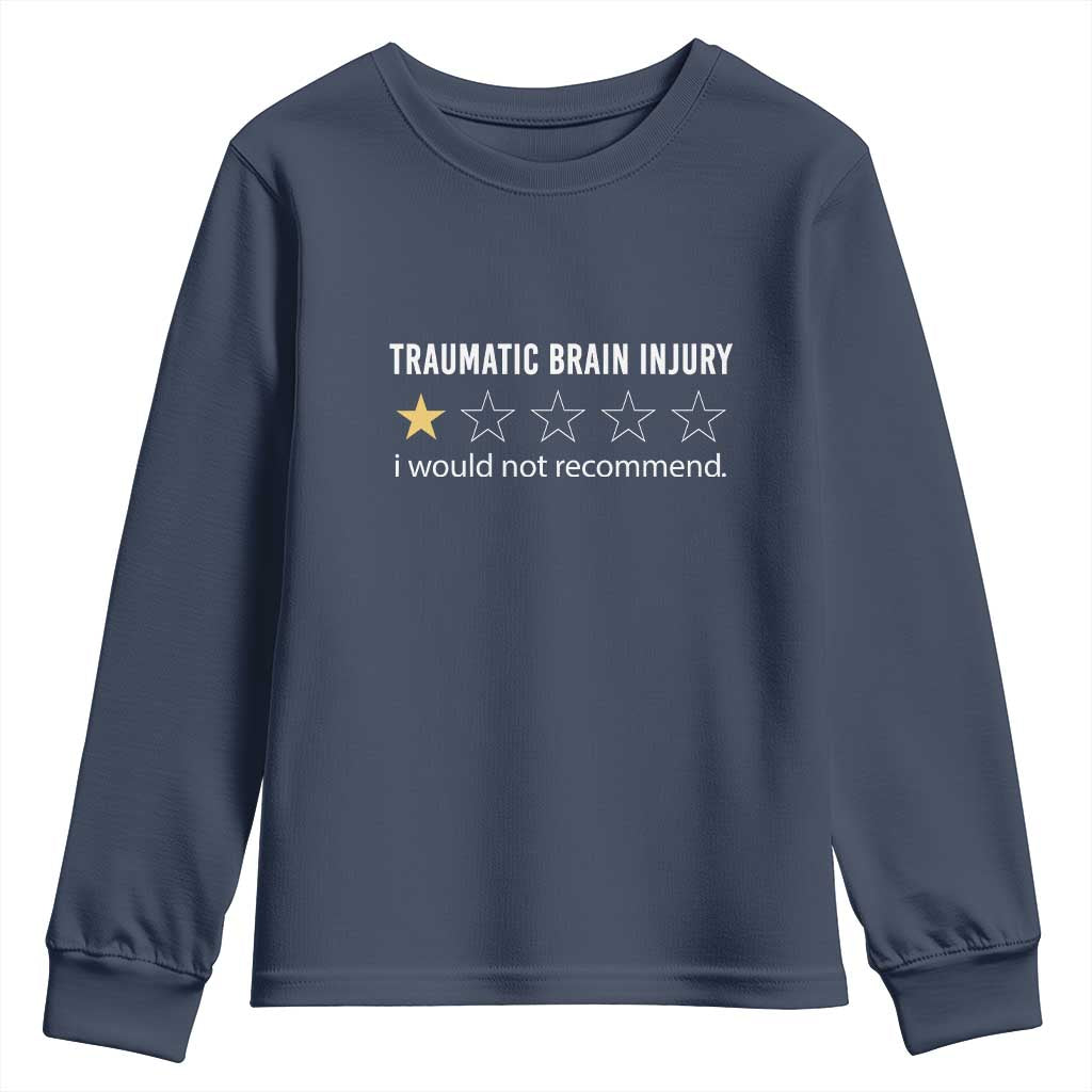 Traumatic Brain Injury Awareness Youth Sweatshirt I Would Not Recommend TBI Warrior
