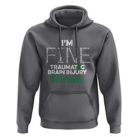 Traumatic Brain Injury Awareness Hoodie TBI Warrior I'm Fine