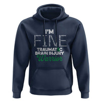 Traumatic Brain Injury Awareness Hoodie TBI Warrior I'm Fine
