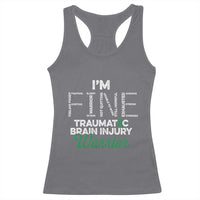 Traumatic Brain Injury Awareness Racerback Tank Top TBI Warrior I'm Fine