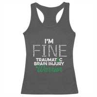 Traumatic Brain Injury Awareness Racerback Tank Top TBI Warrior I'm Fine