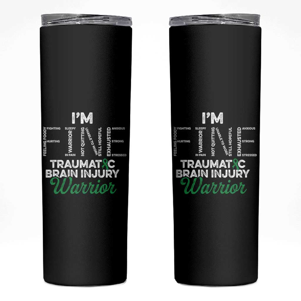 Traumatic Brain Injury Awareness Skinny Tumbler TBI Warrior I'm Fine