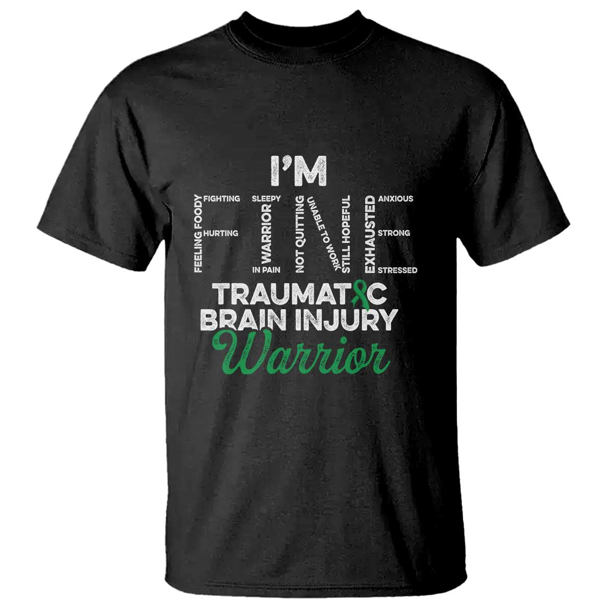 Traumatic Brain Injury Awareness T Shirt TBI Warrior I'm Fine