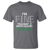 Traumatic Brain Injury Awareness T Shirt TBI Warrior I'm Fine
